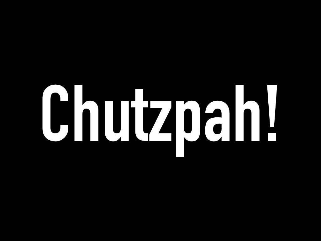 How to pronounce chutzpah